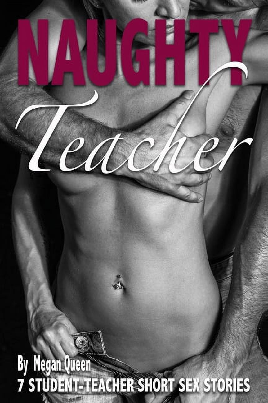 NAUGHTY Teacher 7 Student-Teacher Short Sex Stories (Paperback)
