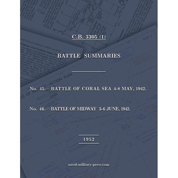 NAVAL STAFF HISTORY SECOND WORLD WAR BATTLE SUMMARIES Nos. 45 & 46 Battles of Coral Sea and Midway (Naval Staff History , (Paperback)