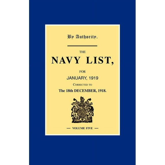 NAVY LIST JANUARY 1919 (Corrected to 18th December 1918 ) Volume 5 (Paperback)