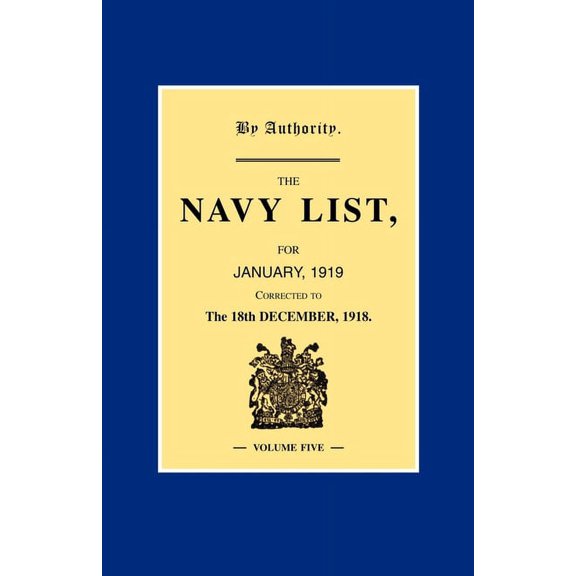 NAVY LIST JANUARY 1919 (Corrected to 18th December 1918 ) Volume 5 (Paperback)