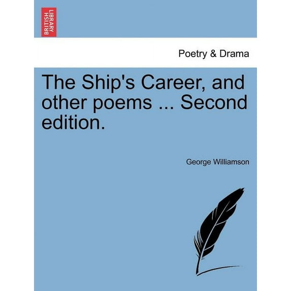 The Ship's Career, and Other Poems ... Second Edition., (Paperback)