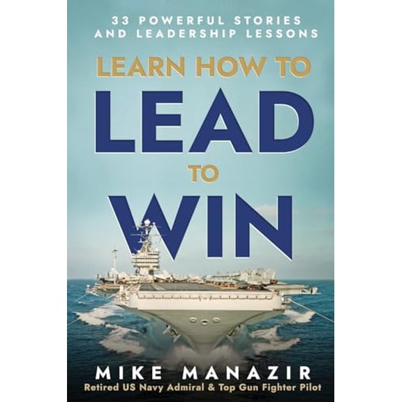 Pre-Owned Learn How to Lead to Win: 33 Powerful Stories and Leadership Lessons (Lead from the heart.), 9798987167106, , Paperback,