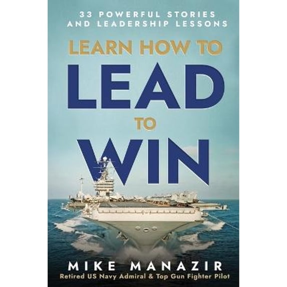 Pre-Owned Learn How to Lead to Win: 33 Powerful Stories and Leadership Lessons (Lead from the heart.), 9798987167106, , Paperback,