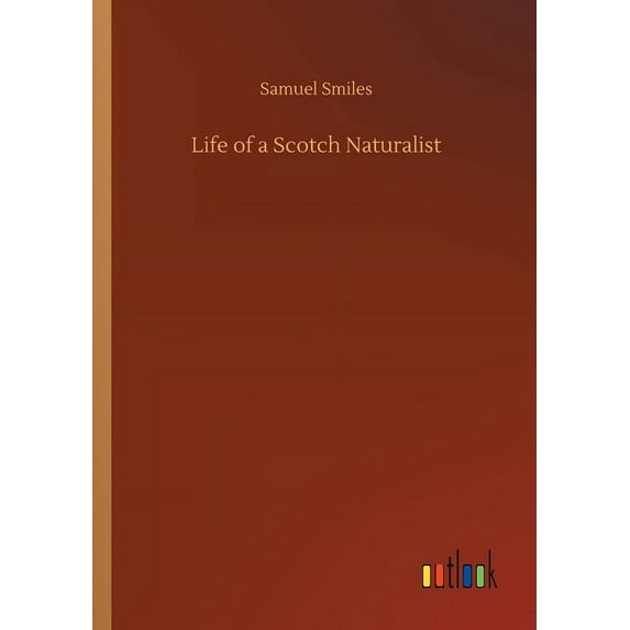 Life of a Scotch Naturalist, (Paperback)
