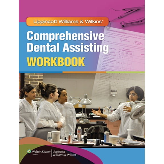 Pre-Owned Lippincott Williams & Wilkins' Comprehensive Dental Assisting Workbook (Paperback) 1605475408 9781605475400