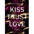 thumbnail image 1 of Kiss. Trust. Love.: GefÃ¼hlvolle und dramatische Coming of age-Lovestory, (Paperback), 1 of 1