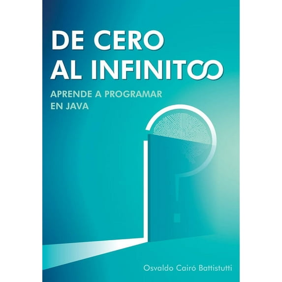 De cero al infinito. Aprende a programar en Java., (Paperback)