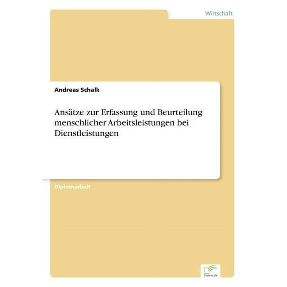 Ansätze zur Erfassung und Beurteilung menschlicher Arbeitsleistungen bei Dienstleistungen, (Paperback)