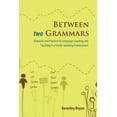 thumbnail image 1 of Between Two Grammars: Research And Practice For Language Leanring And Teaching In A Creole-Speaking Environment, 1 of 1