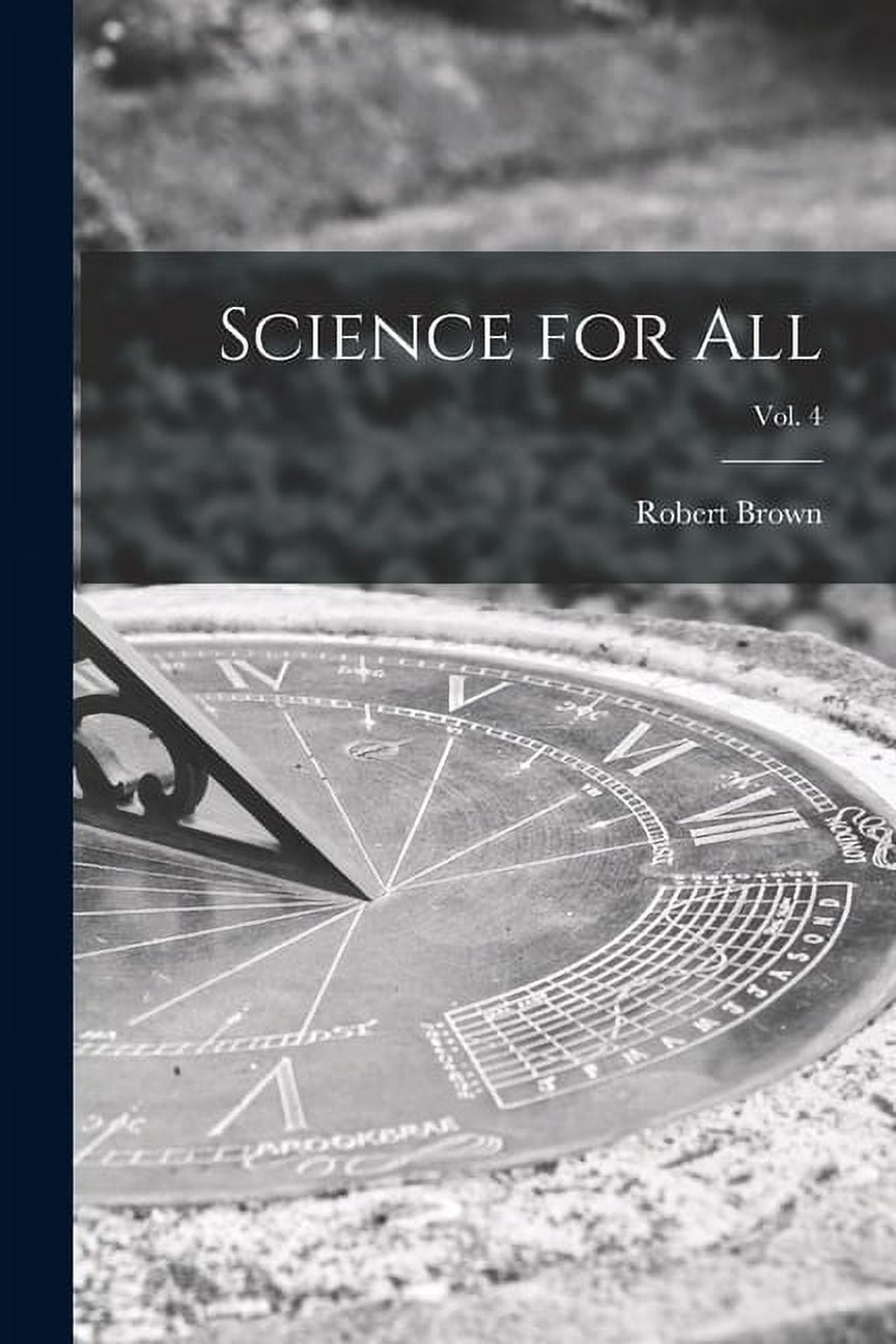 Science for All; Vol. 4, (Paperback)