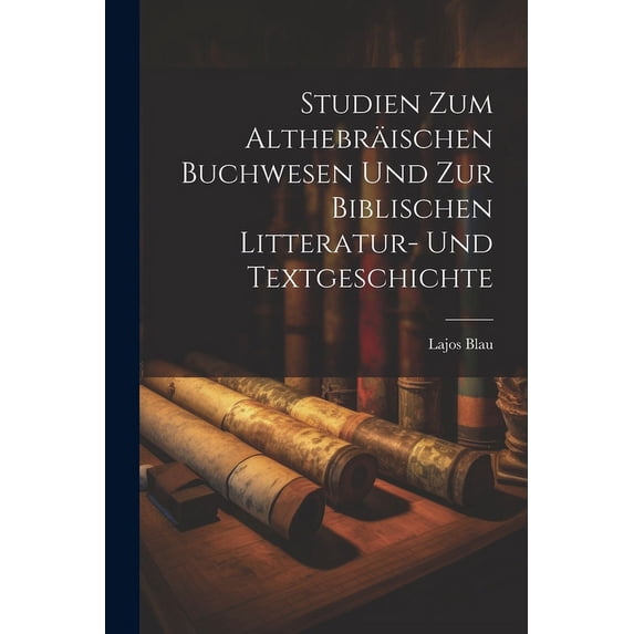 Studien zum althebräischen Buchwesen und zur biblischen Litteratur- und Textgeschichte (Paperback)