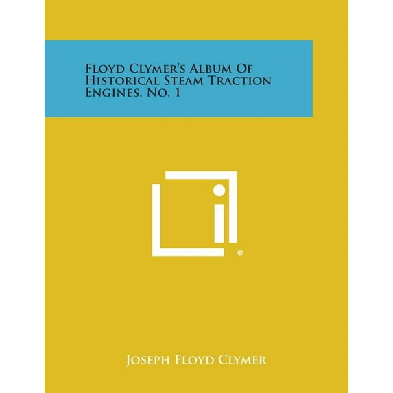 Floyd Clymer's Album of Historical Steam Traction Engines, No. 1, (Paperback)