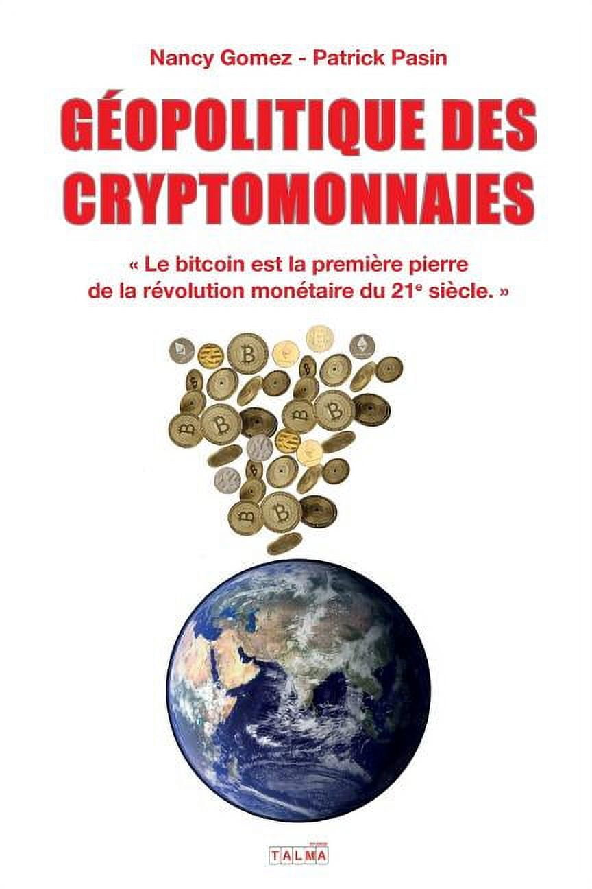 Documents Geopolitique Des Cryptomonnaies: Le bitcoin est la premiÃ¨re pierre de la rÃ©volution monÃ©taire du 21e siÃ¨cle., (Paperback)