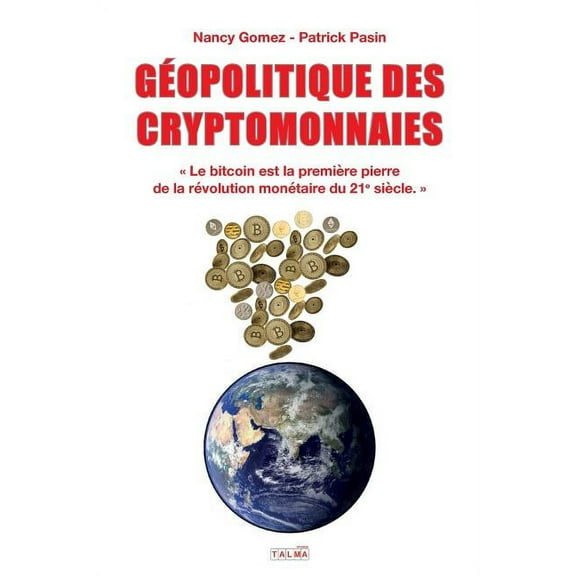 Documents Geopolitique Des Cryptomonnaies: Le bitcoin est la premire pierre de la rvolution montaire du 21e sicle., (Paperback)
