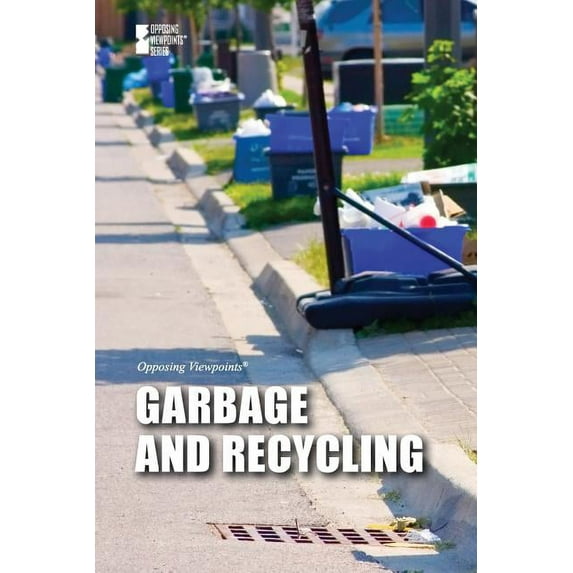 Opposing Viewpoints Garbage and Recycling, (Paperback)