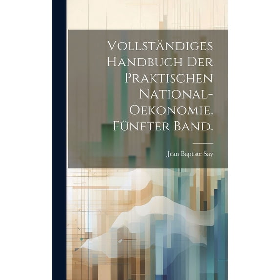 Vollständiges Handbuch der praktischen National-Oekonomie. Fünfter Band. (Hardcover)