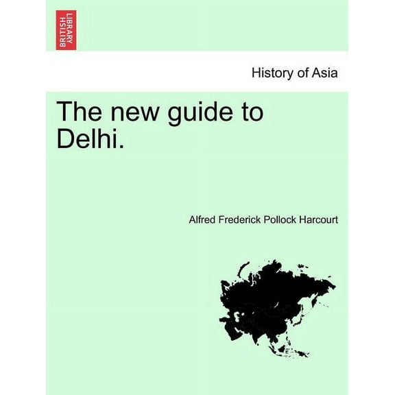 The New Guide to Delhi. Third Edition (Paperback)
