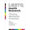 thumbnail image 1 of LGBTQ Health Research: Theory, Methods, Practice, (Paperback), 1 of 1
