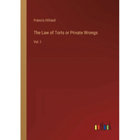 The Law of Torts or Private Wrongs (Paperback)