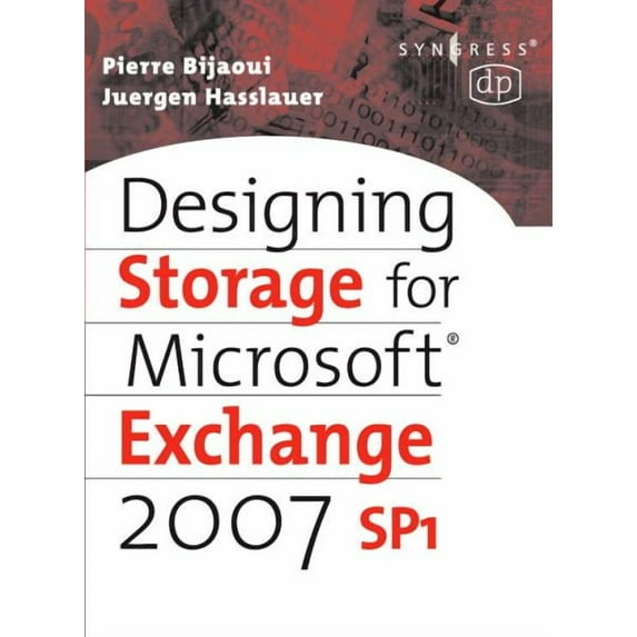 Digital Press Storage Technologies: Designing Storage for Exchange 2007 SP1 (Paperback)
