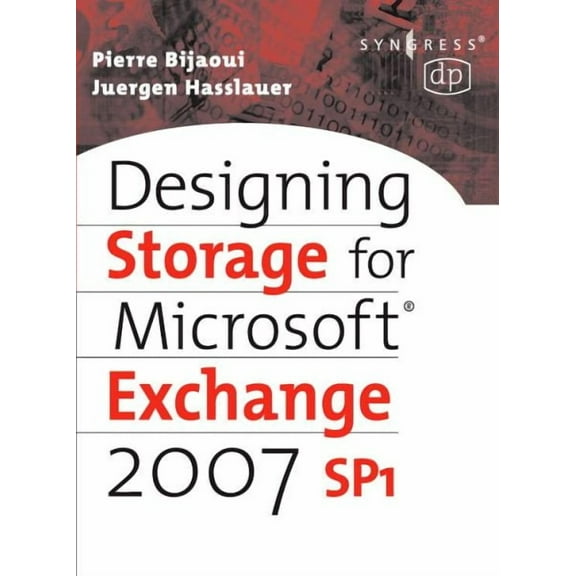 Digital Press Storage Technologies: Designing Storage for Exchange 2007 SP1 (Paperback)