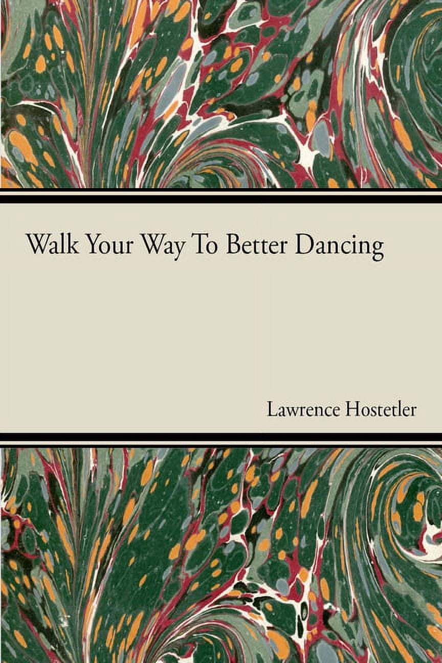 Walk Your Way to Better Dance, (Paperback)