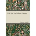 thumbnail image 1 of Walk Your Way to Better Dance, (Paperback), 1 of 1