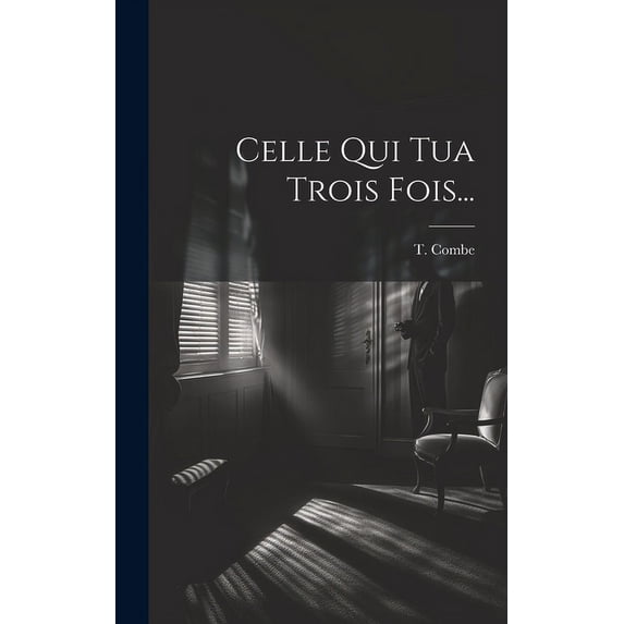 Celle Qui Tua Trois Fois..., (Hardcover)