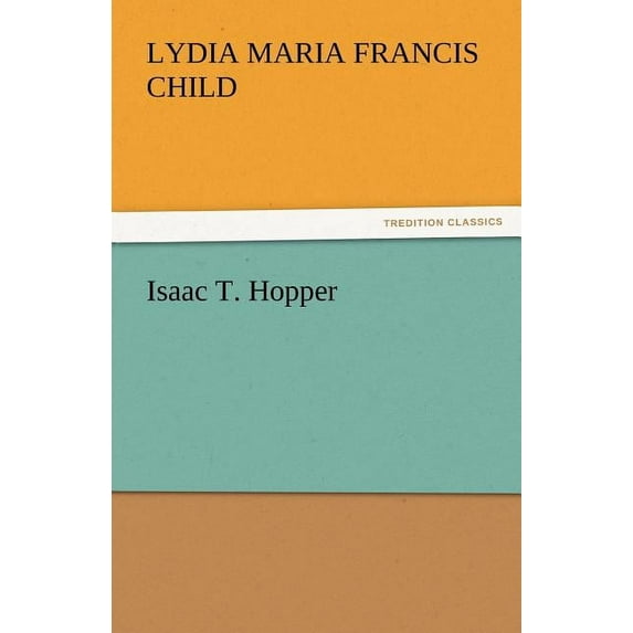Isaac T. Hopper (Paperback)