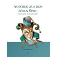 thumbnail image 1 of Ausstieg aus dem bösen Spiel: Psychospiele der aktuellen Zeit (Paperback), 1 of 1