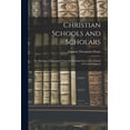thumbnail image 1 of Christian Schools and Scholars: or, Sketches of Education From the Christian Era to the Council of Trent Volume 2, (Paperback), 1 of 1