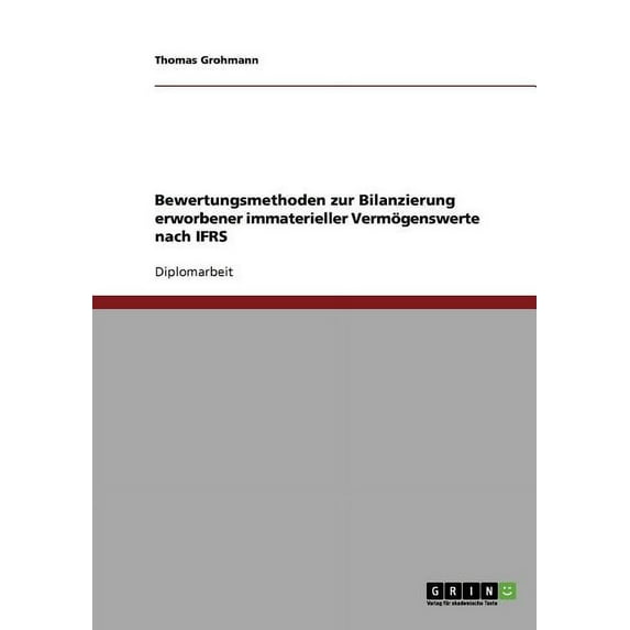 Immaterielle Vermögenswerte nach IFRS. Bewertungsmethoden zur Bilanzierung. (Paperback)