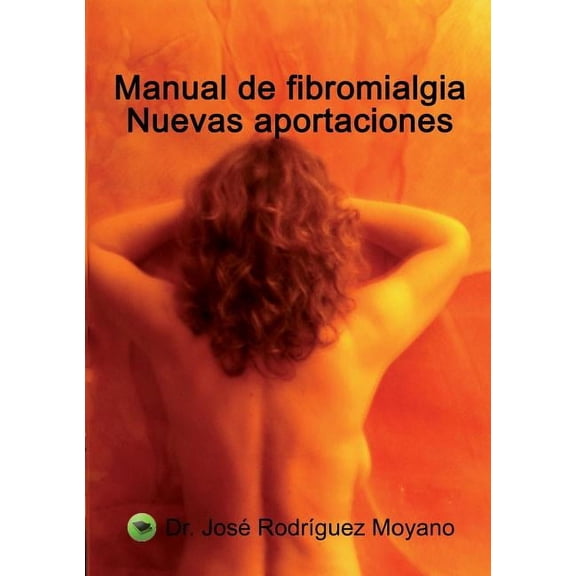 Manual de Fibromialgia. Nuevas Aportaciones, (Paperback)