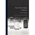 thumbnail image 1 of The Potter's Craft; a Practical Guide for the Studio and Workshop, (Paperback), 1 of 1