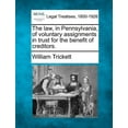 thumbnail image 1 of The Law, in Pennsylvania, of Voluntary Assignments in Trust for the Benefit of Creditors. (Paperback), 1 of 1