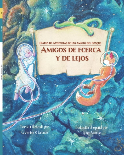 Amigos de cerca y de lejos: Diario de Aventuras de los amigos del bosque, (Paperback)