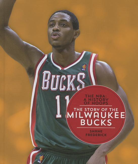 NBA: A History of Hoops (Hardcover): The Story of the Milwaukee Bucks (Hardcover)