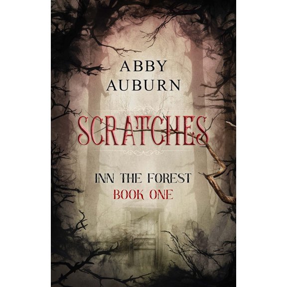 Inn the Forest Scratches: A Fantasy Horror Romance (Inn the Forest Book One), Book 1, (Paperback)