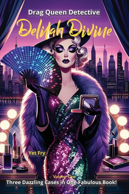 Drag Queen Delilah Divine Mysteries Drag Queen Detective Delilah Divine: A Trio of Fabulous Whodunits Starring Delilah Divine, Drag Sleuth Extraordinaire., Book 1, (Paperback)