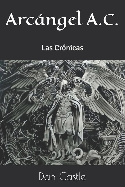 ArcÃ¡ngel A.C.: Las CrÃ³nicas, (Paperback)