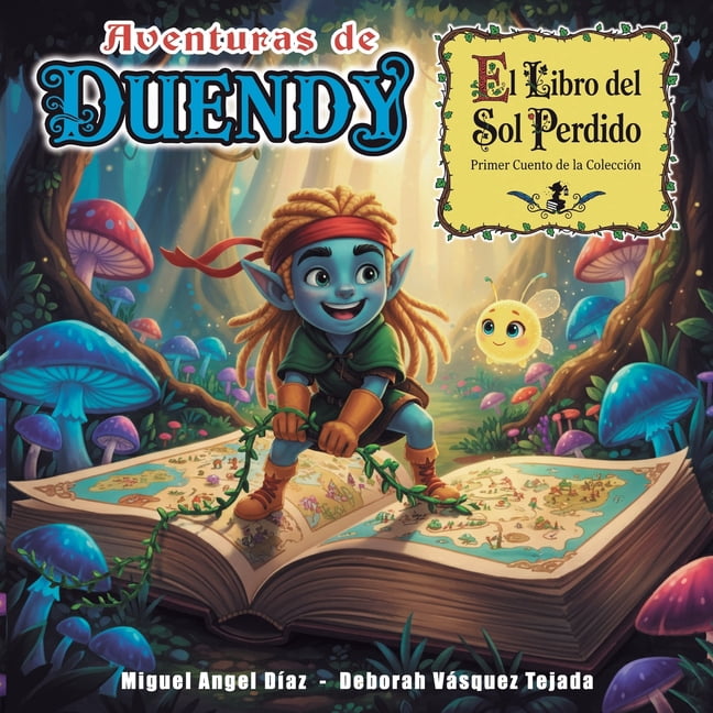 AVENTURAS DE DUENDY, el libro del sol perdido: Primer cuento de la colecciÃ³n de Aventuras de Duendy, cuento infantil edu, (Paperback)