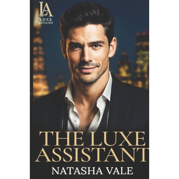 Luxe Affairs Saga The Luxe Assistant: A Luxe Affairs Billionaire Romance, Book 1, (Paperback)