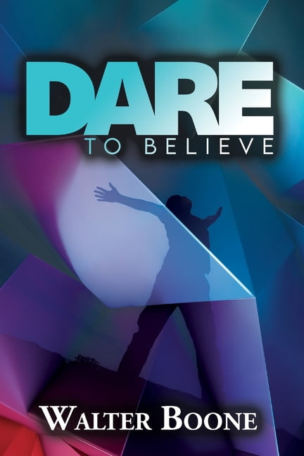 Dare to Believe, (Paperback)