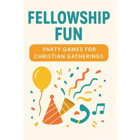 Fellowship Fun: Party Games for Christian Gatherings, (Paperback)