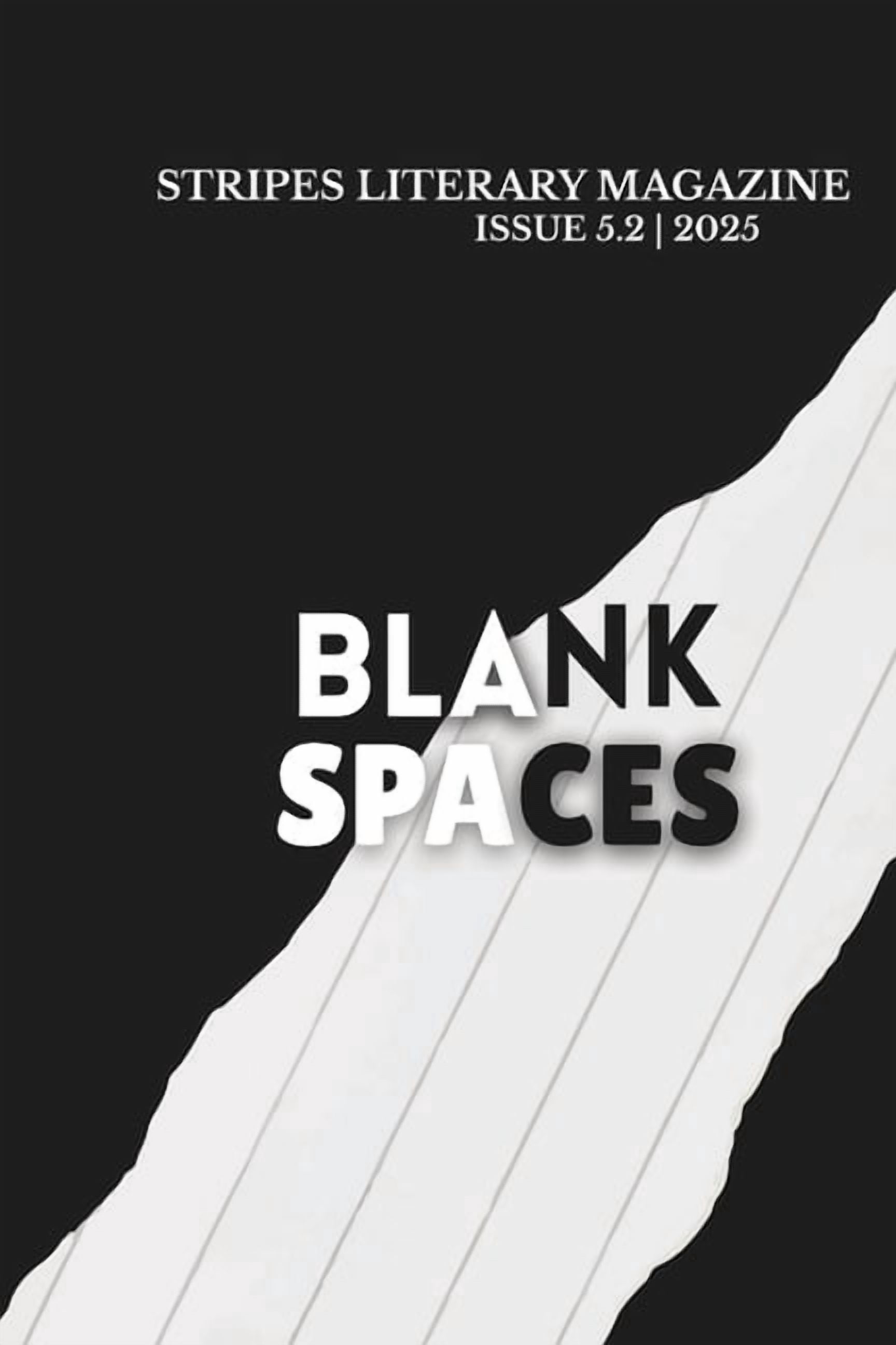 Blank Spaces: Stripes Literary Magazine Issue 5: Volume 2, (Paperback)