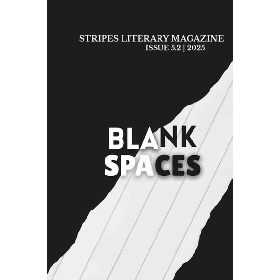 Blank Spaces: Stripes Literary Magazine Issue 5: Volume 2, (Paperback)