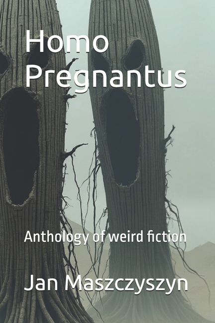 Homo Pregnantus: Anthology of weird fiction, (Paperback)
