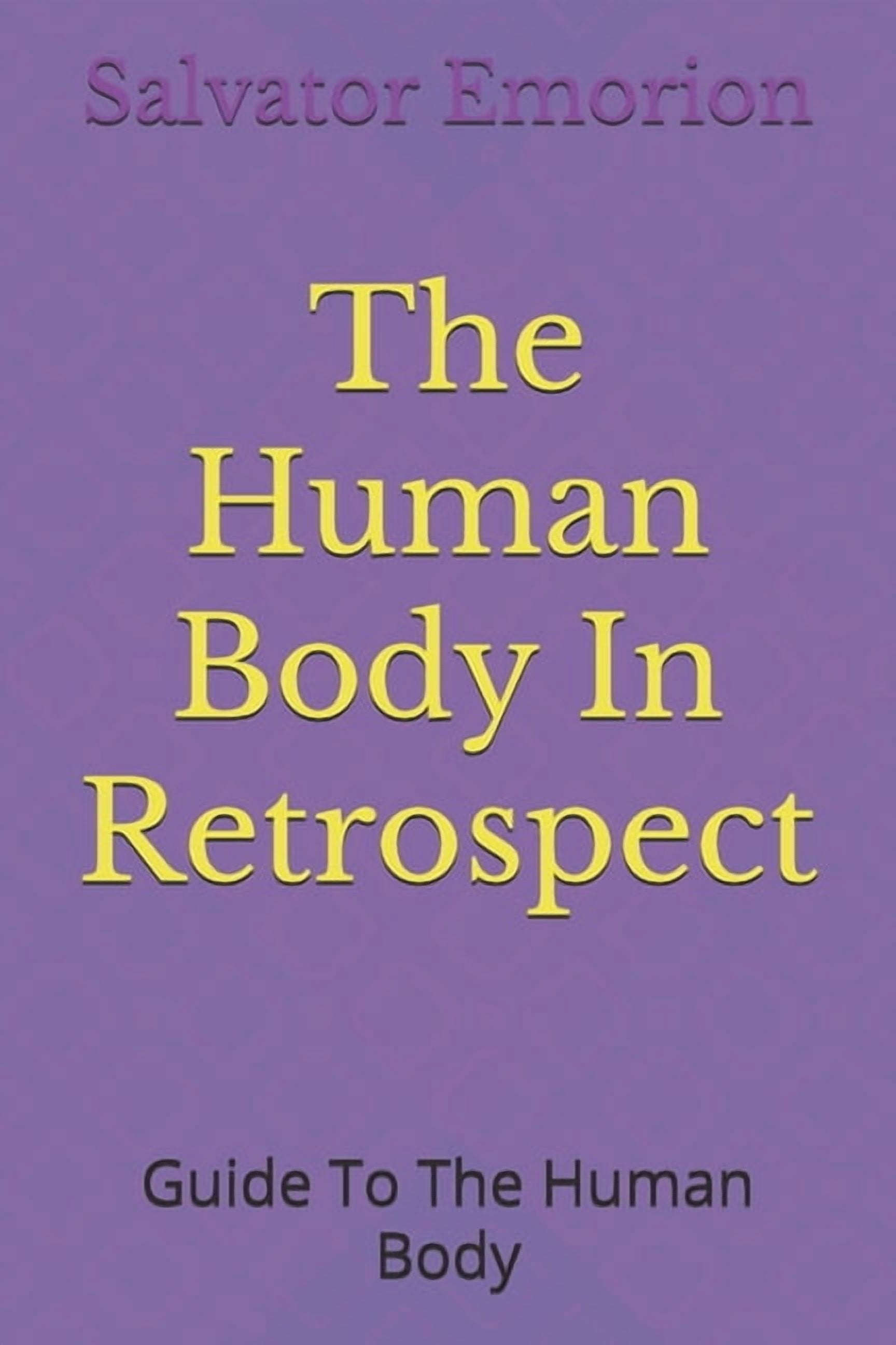 The Human Body In Retrospect: Guide To The Human Body, (Paperback)