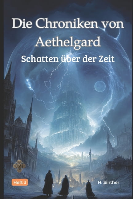 Die Chroniken Von Aethelgrad: Schattenüber der Zeit, (Paperback)