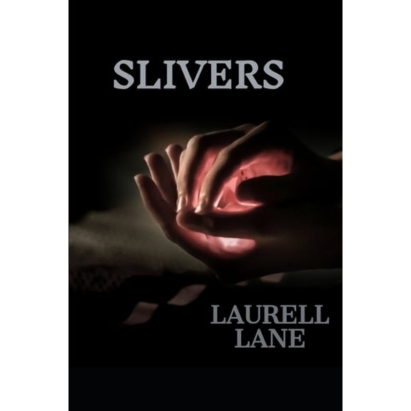 Slivers: The puncture of reality is painful. The release of its poison can be deadly., (Paperback)